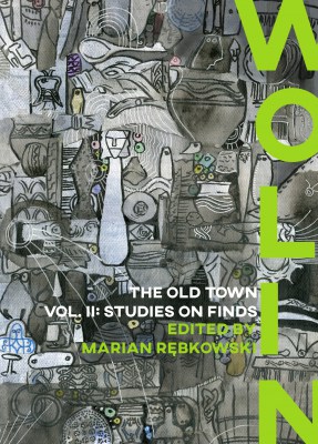 Wolin The old town vol II: Studies on finds